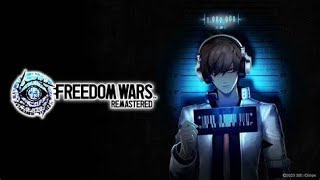 【Switch】FREEDOM WARS Remastered　レッツ貢献！#4　【初見プレイ】※ネタバレあり※