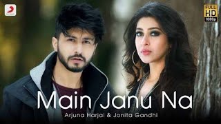 Main Janu Na status-Arjun Harjai |New Whatsaap status | Jonita Gandhi |love Songs 2021 | mai janu na