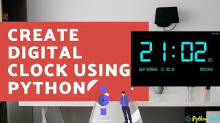 How to Create a Digital Clock Using Python