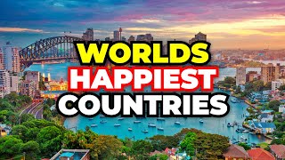 The 10 Happiest Countries To Live In The World 2024