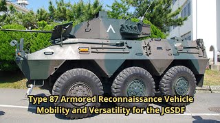 Type 87 Armored Reconnaissance Vehicle: Mobility and Versatility for the JGSDF