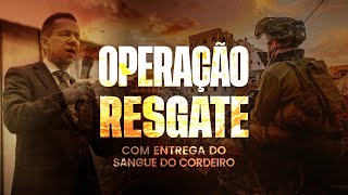 26/02/2025- 09H - QUARTA-FEIRA- FAMÍLIA- OPERAÇÃO RESGATE - ENTREGA DO SANGUE DO CORDEIRO