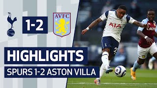 HIGHLIGHTS | Spurs 1-2 Aston Villa