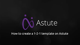 How to create a 1-2-1 template on Astute