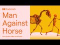 Man Against Horse | Radiolab Podcast