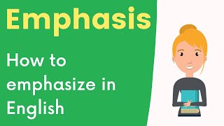 Emphasis in English - how do we emphasize in English?