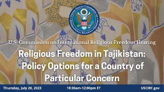 USCIRF Hearing on Religious Freedom in Tajikistan: Policy Options for a CPC