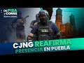 VIDEO: 'Operativo barredora’ del CJNG reafirma presencia en Puebla | DPC con Nacho Lozano