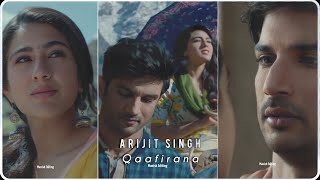 Arijit Singh :Qaafirana Full screen status | Sushant Singh Rajput,Sara Ali Khan | Love Status