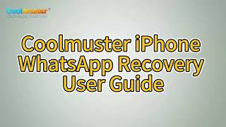 Coolmuster iPhone WhatsApp Recovery: Restore iPhone WhatsApp Chats Easily