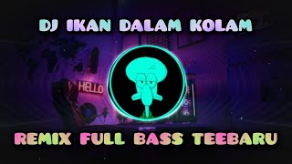 DJ IKAN DALAM KOLAM REMIX FULL BASS PALING VIRAL 2023 🎵