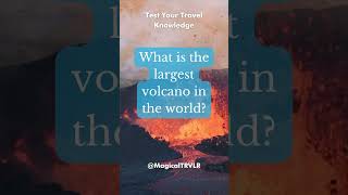 What is the largest volcano in the world? Add your answer below 👇🏽 #travelfacts