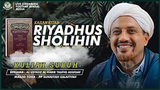 🔴[LIVE] 66. Riyadhus Sholihiin | Kewajiban Untuk Orang Muslim | Habib Taufiq Assegaf