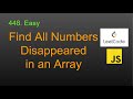 448  Find All Numbers Disappeared in an Array LeetCode (Google Interview Question) JavaScript