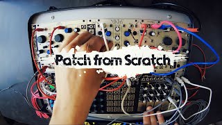 Patch from Scratch - Make Noise Shared System - Organic Touch Sequencing (no talking)