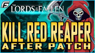 KILL RED REAPER EASY AFTER PATCH Lords of the Fallen - Scarlet Shadow Cheese - Patch v.1.1.282