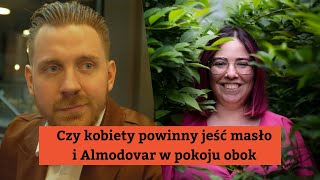 Czy kobiety powinny jeść masło i Almodovar w pokoju obok | Jakub Wejkszner i Czajka-Kominiarczuk