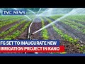 FG Set To Inaugurate New Irrigation Project In Kano