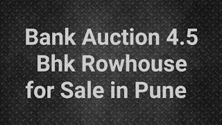 Pune - Bank Auction 4.5 Bhk Rowhouse for Sale at Bavdhan #Aucshungenie #Rowhouse #BankAuction