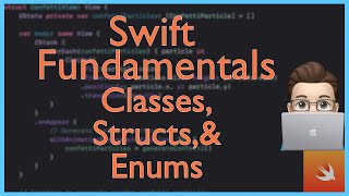 Classes, Structs, & Enums | Swift Fundamentals | Xcode Tutorial