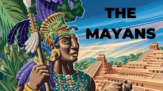 History of the Ancient Maya