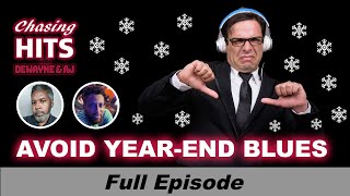 Avoid The Year-End Blues | Chasing Hits with Dewayne \u0026 AJ: S1 Episode 5