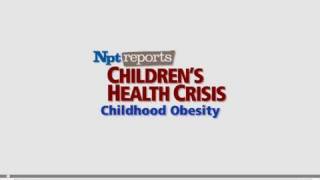 Obesity | Children's Health Crisis | NPT Reports