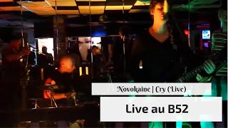 Novokaine - Cry (Live B52)