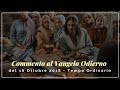 Commento al Vangelo del 16 Ottobre 2018, Martedì della XXVIII Settimana del Tempo Ordinario