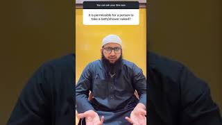 Is it Haram to bath naked? - Hamras Bin Haris