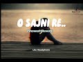 Sajni_Song_Arijit_Singh_Lofi Song_Moxie & Lo-Fi _{Showed+Reverb}_Use The Headphone.