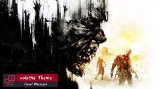 Dying Light - Volatile Theme