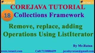 Core java || Collections Framework || video-18 || Remove, Replace,Add using ListIterator|| Ratan Sir