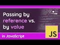 Passing by reference vs. by value - JavaScript Tutorial