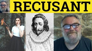 🔵 Recusant Meaning - Recusant Defined - Recusancy Explained - Formal Adjectives and Nouns - Recusant