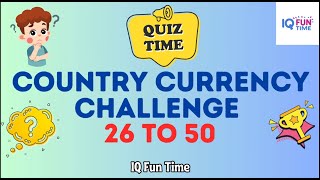 Country Quiz - Currency Challenge 26 to 50 - Fun Facts #learningshorts #iqtest #geography #country