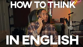 Unlock the Secret to Thinking in English! | Stop translating in your head