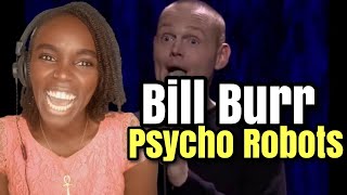 *Hilarious* African Girl First Time Hearing Bill Burr - Psycho - Robots | REACTION