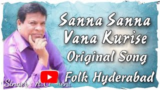 Sanna Sanna Vana Kurise Bonalu Original Song Folk Hyderabad