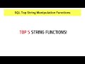 SQL Top 5 String Manipulation Functions!