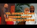 YUL EDOCHIE SECRET WORSHIP NATIVE DOCTOR OR PASTOR