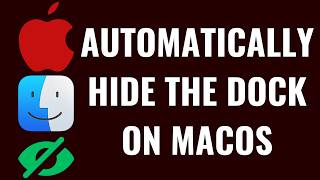 How to Automatically Hide the Dock on MacOS