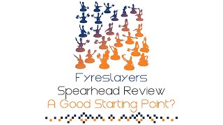 Fyreslayers Spearhead Review | Rules Review, Upgrades \u0026 More!