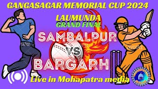 BARGARH VS SAMBALPUR GRAND FINALE LAUMUNDA CUP 2024