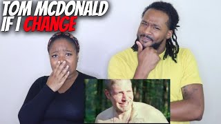 First Time Reaction to TOM MACDONALD - "If I Change"