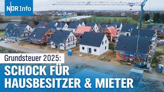 Grundsteuer 2025: Drastische Erhöhung belastet Eigentümer und Mieter | NDR Info