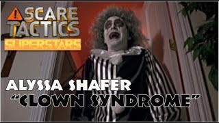 Scare Tactics Super Stars - Alyssa Shafer in "Clown Syndrome"