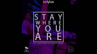 STAY WHERE YOU ARE - Raylinda ft South Tribes