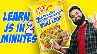While Loop in JavaScript | 2 Minute JS | JavaScript Tutorials in Hindi [Part 11]