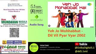 Yeh Jo Mohhabhat Audio Song - Dil Vil Pyar Vyar 2002 1080p @DolbyDigital5.1